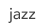 Jazz